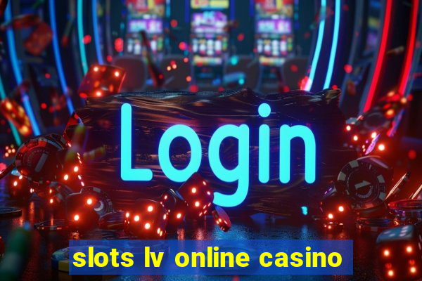 slots lv online casino