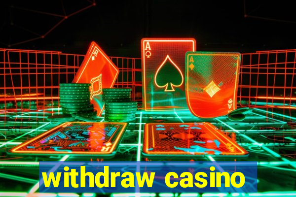 withdraw casino