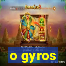 o gyros