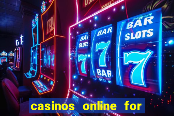 casinos online for real money