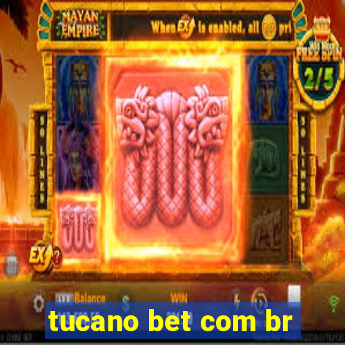 tucano bet com br