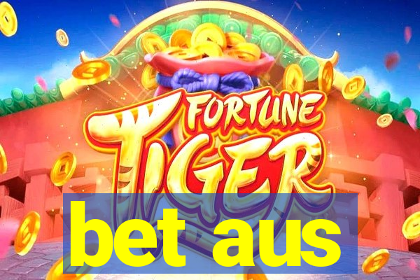 bet aus