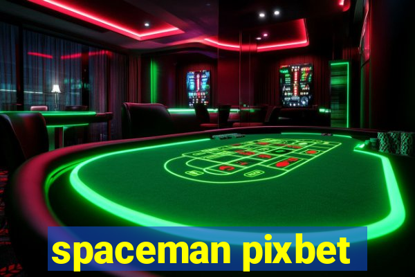 spaceman pixbet