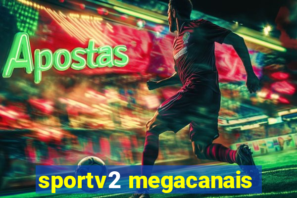 sportv2 megacanais