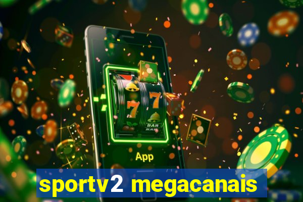 sportv2 megacanais