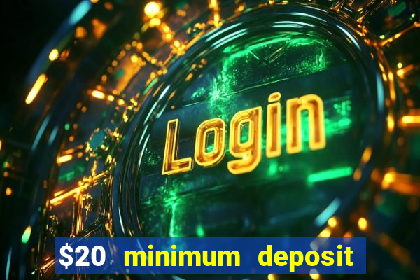 $20 minimum deposit casino canada