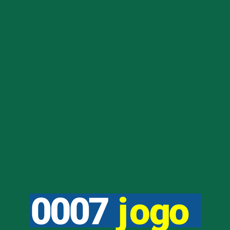 0007 jogo