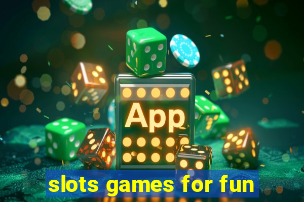 slots games for fun