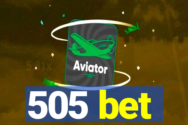 505 bet