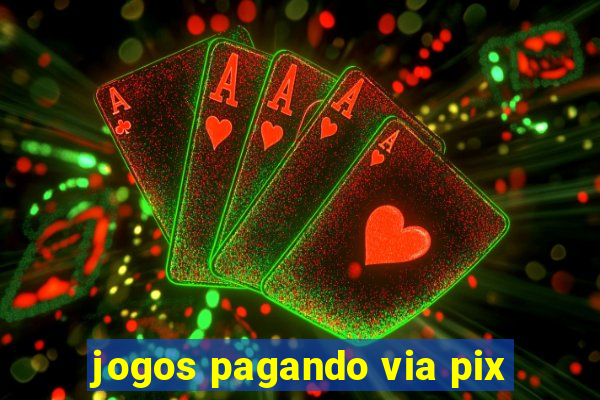 jogos pagando via pix