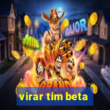 virar tim beta