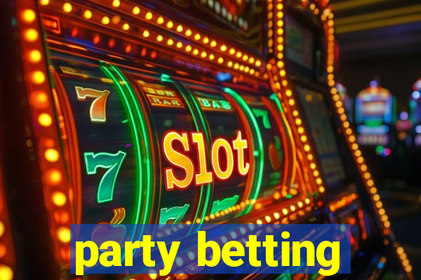 party betting