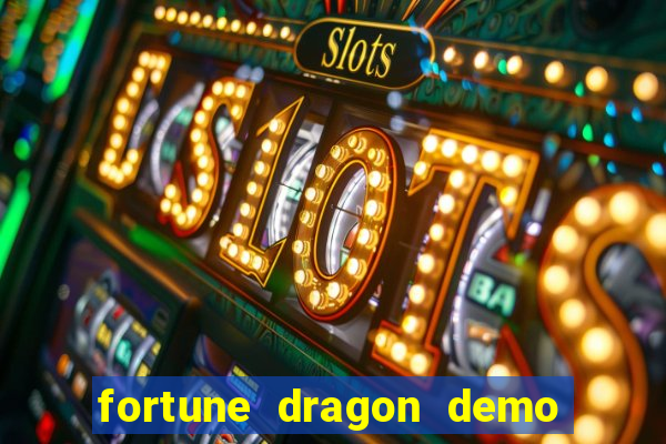 fortune dragon demo grátis com ganho certo