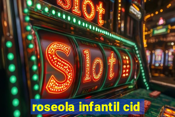 roseola infantil cid