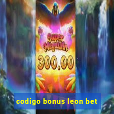 codigo bonus leon bet