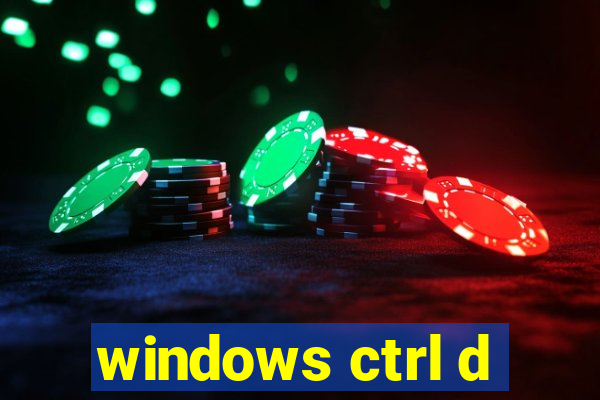 windows ctrl d