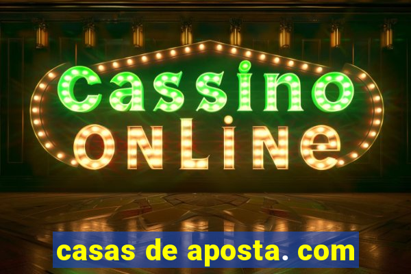 casas de aposta. com