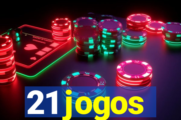 21 jogos