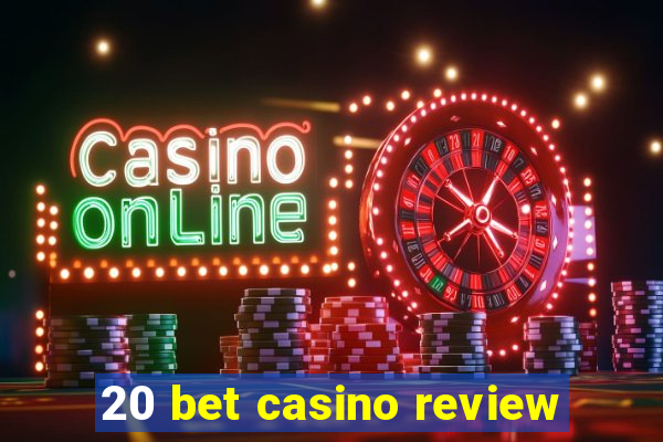 20 bet casino review