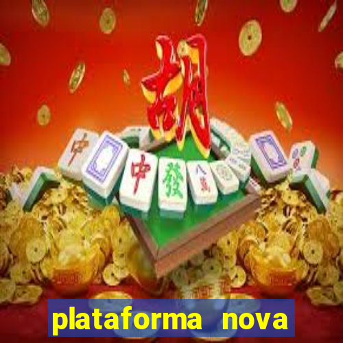 plataforma nova pagando muito