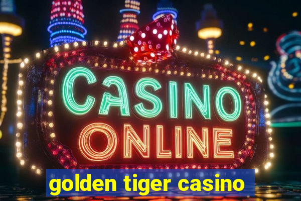 golden tiger casino