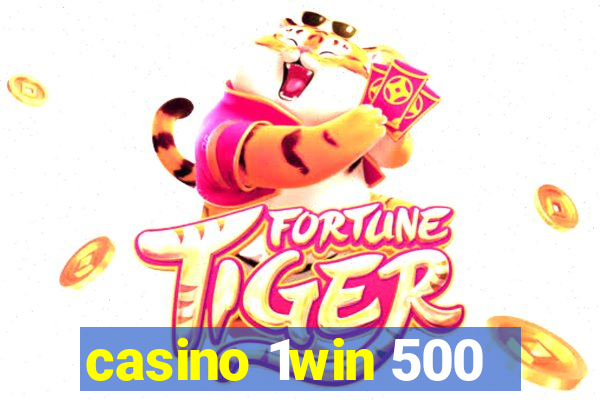 casino 1win 500