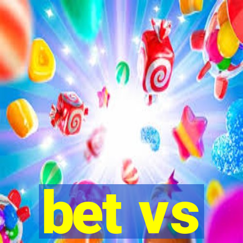 bet vs