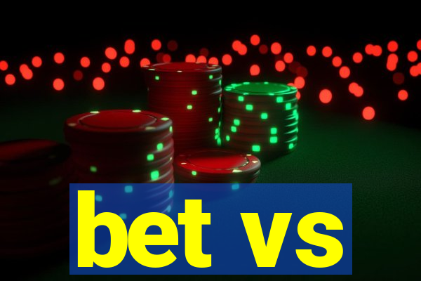 bet vs