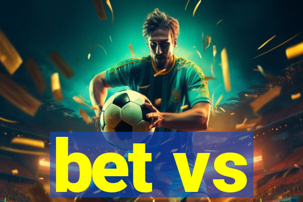 bet vs