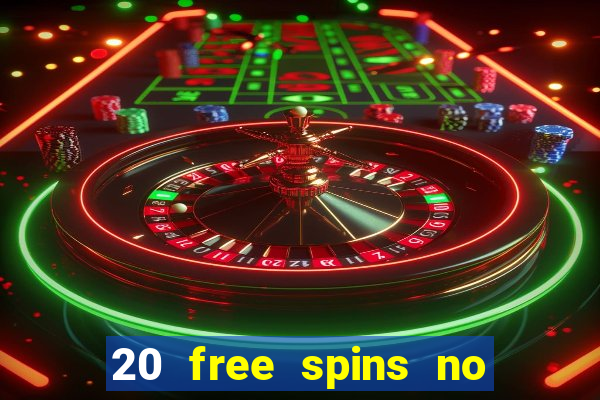 20 free spins no deposit casino