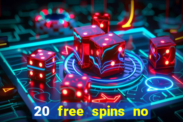 20 free spins no deposit casino