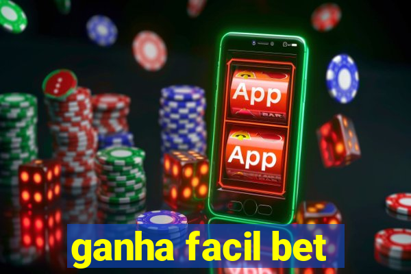 ganha facil bet