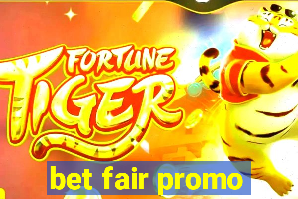 bet fair promo