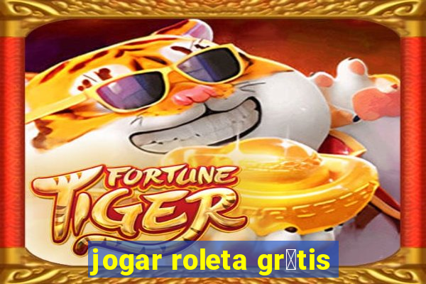 jogar roleta gr谩tis