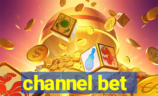 channel bet