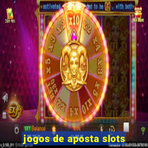 jogos de aposta slots