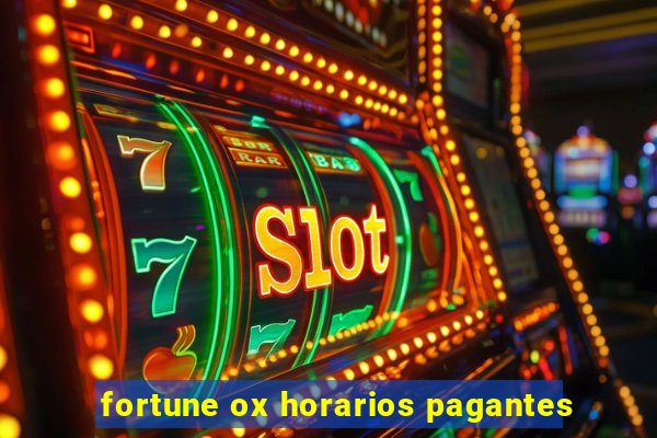 fortune ox horarios pagantes