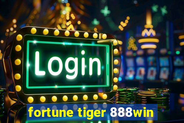 fortune tiger 888win