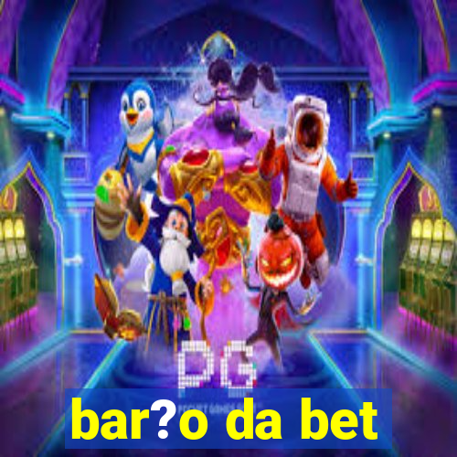 bar?o da bet