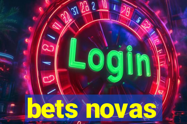 bets novas