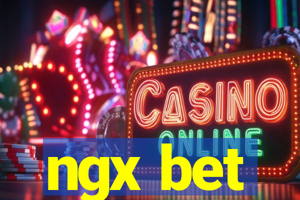 ngx bet