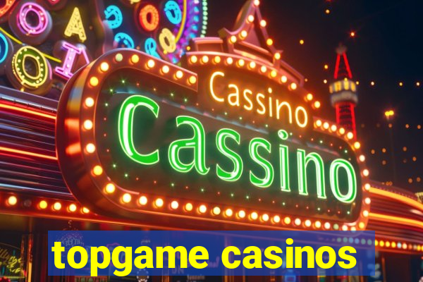 topgame casinos