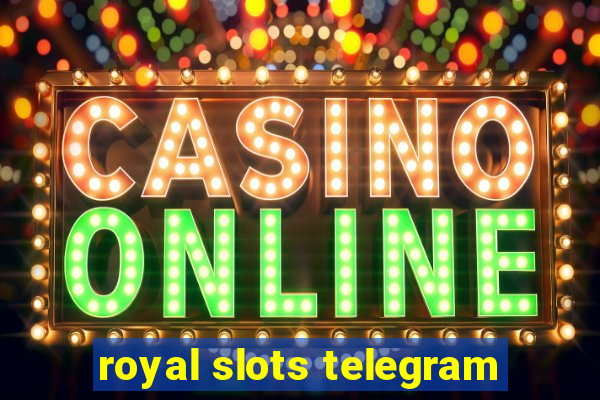 royal slots telegram