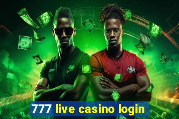 777 live casino login