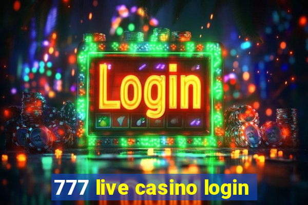 777 live casino login