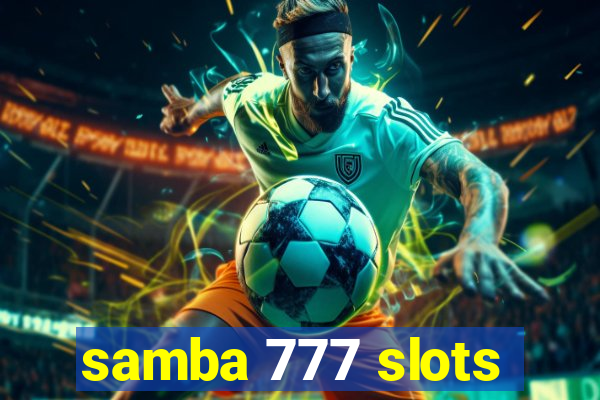 samba 777 slots