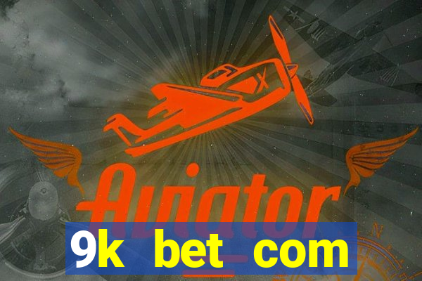 9k bet com register login