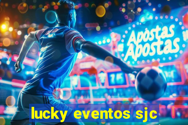 lucky eventos sjc