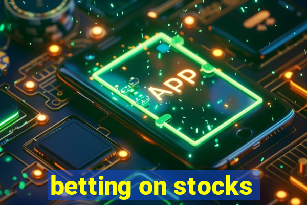 betting on stocks