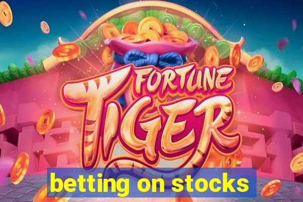 betting on stocks